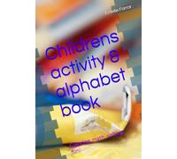 Childrens activity & alphabet book: Coloring, adding, writing fun!