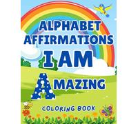 Children's Alphabet Affirmations: Learning Coloring Book