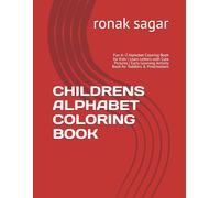 CHILDRENS ALPHABET COLORING BOOK: Fun A-Z Alphabet Coloring Book for Kids | Learn Letters with Cute Pictures | Early Learning Activity Book for Toddlers & Preschoolers