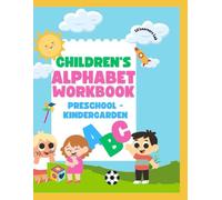 Children's Alphabet Workbook: Learn and write the ABC's