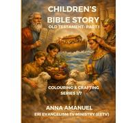 CHILDREN'S BIBLE STORIES COLOURING & CRAFTING: OLD TESTAMENT - PART I (SERIES 1/7)