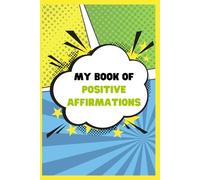 Children's Book of Positive Affirmations: A Large-Print Colorful Book for Kids Grade 2 & 3 to Build Positive Affirmations