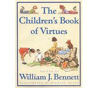 The Children's Book of Virtues by William J. Bennett