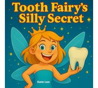 Children's Books - Tooth Fairy’s Silly Secret: A Magical Bedtime Stories for Kids