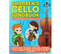 Children's Cello Songbook: 60 Fun and Easy Songs with Notation and Lyrics
