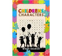 Childrens Characters Word Search: Word Searches With Easy To Read Print About Childrens Characters From Movies, TV Shows, Books & More | 6x9 Inches ... Great Gift For Vacations, Holidays, Birthdays
