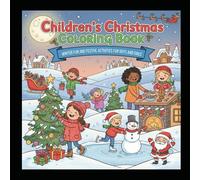 Children's Christmas Coloring Book: Winter Fun and Festive Activities for Boys and Girls