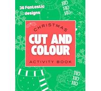 Children's Christmas Cut and Colour Activity Book | Festive Colouring Book for Kids: 8.5 x 11 inches