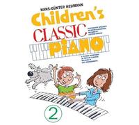 Children's Classic Piano 2 Ber hmte Meldodien aus der klassischen Musik für Klavier leicht arrangiert: BerüHmte Meldodien Aus Der Klassischen Musik für Klavier Leicht Arrangiert