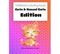 Children's coloring book - Cute & Kawai Cats Edition: 40 fun illustrations to color !
