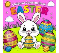 Children's Coloring Book Easter: Easy Designs for Adults, Teens, and Kids. Cute Spring and Easter Designs