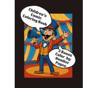 Children's Comic Coloring Book: 50 pages 8.5 x11. Plus 5 Color-By-Number bonus pages.