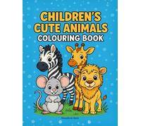 Childrens Cute Animals Colouring Book: “Big Bold Animal Coloring Pages for Toddlers Ages 2 to 6 : 50 Simple Designs with Thick Lines for Little Hands”