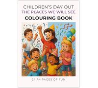 Children's Day Out COLOURING BOOK: The Places We Will See
