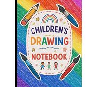 Children's Drawing Notebook: : Large Blank Sketchbook for Kids with White Pages - Perfect for Coloring, Doodling, and Creative Art Activities