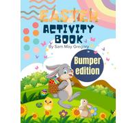 Children's Easter Activity Book: NEW Bumper Edition Activity and Colouring in Book. Suitable for ages 4 - 7 years.: Hours of Fun! Includes dot-to-dot, word searches, colouring and much more!