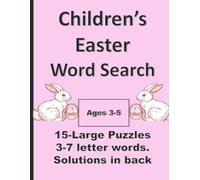 Children's Easter Word Search: 15-Large Puzzles 3-5 letter words. Solutions in back