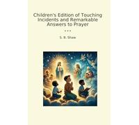 Children's Edition of Touching Incidents and Remarkable Answers to Prayer