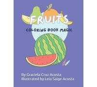 Children's Fruit Coloring Book Magic: A learning, fun, educational coloring book.