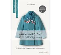 Children's Garments: Become A Pattern Drafter: Les bases de la layette à l'adolescence