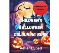Children's Halloween Colouring Book: 37 Imaginative Drawings to Inspire Creativity