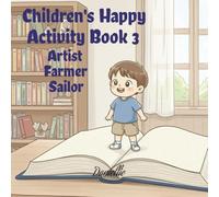Children's Happy Activity Book 3 : Artist, Farmer, Sailor: Word Search Puzzles, easy to read about a Gardener, Driver, Medic and More. (8.25 x 8.25 ... 34 Pages.) Great Gift for Working Minds