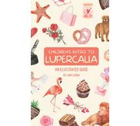 Children's Intro to Lupercalia: An Illustrated Guide