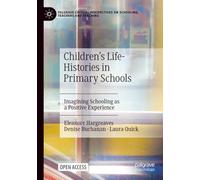 Children's Life-Histories in Primary Schools: Imagining Schooling as a Positive Experience