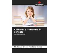 Children's literature in schools: Circulation and use