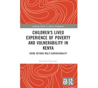 Children's Lived Experience of Poverty and Vulnerability in Kenya: Going Beyond Multi-dimensionality