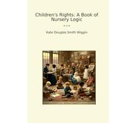 Children's Rights: A Book of Nursery Logic