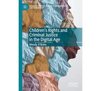 Children's Rights and Criminal Justice in the Digital Age