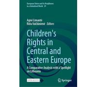 Children's Rights in Central and Eastern Europe: A Comparative Analysis With a Spotlight on Lithuania: 29