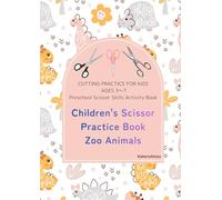 Children's Scissor Practice Book: Zoo Animals