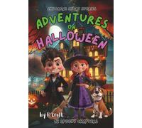 Children's Short Stories: Adventures on Halloween: 12 Spooky Chapters for Young Imaginations; Ages 6-12