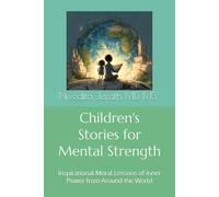 Children's Stories for Mental Strength: Inspirational Moral Lessons of Inner Power from Around the World