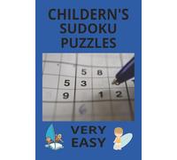 children's sudoku puzzles: Very Easy Sudoku Puzzles for Kids to Learn Logic and Problem Solving