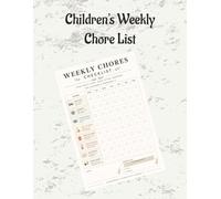 Children's Weekly Chore Checklist: Good habits today, great future tomorrow