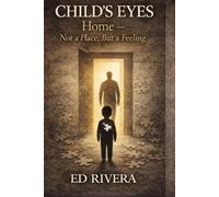 CHILD'S EYES: HOME- NOT A PLACE BUT A FEELING