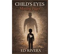 Child's Eyes: The Missing Pages- Fragments of childhood