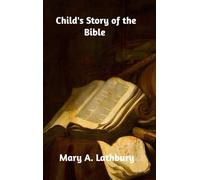 Child's Story of the Bible-Lathbury, Mary A-Copertina rigida