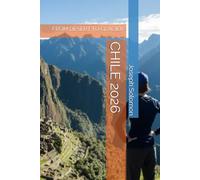 CHILE 2026: FROM DESERT TO GLACIER