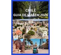 CHILE GUIA DE VIAGEM 2026