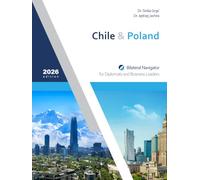 Chile & Poland: Bilateral Navigator for Diplomats and Business Leaders, 2026 edition