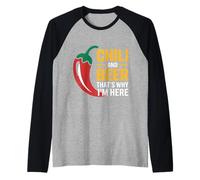 Chili And Beer That's Why I'm Here Spicy Food Drink |- Maglia con Maniche Raglan