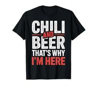 Chili And Beer That's Why I'm Here Spicy Food Drink - Maglietta