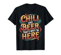 Chili And Beer That's Why I'm Here Spicy Food Drink - Maglietta