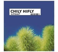 Chili Hifly - Is It Love ?