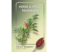 Chili Pepper Notebook | Herbs & Spices Botanical Design: Lined Journal with Herb Illustration - Ideal for Recipes, Gardening, and Everyday Notes