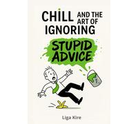 Chill and the Art of Ignoring Stupid Advice